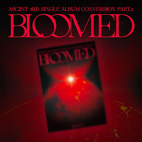 ASC2NT - Conversion Part.2 : BLOOMED [3rd Single Album]