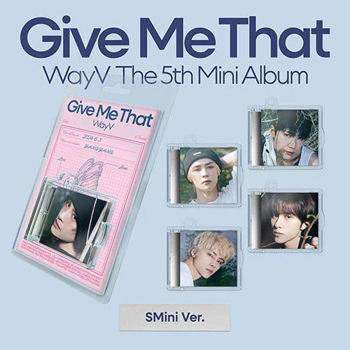 WayV - Give Me That [5th Mini Album - SMini Ver.]